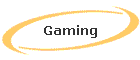 Gaming