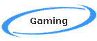 Gaming
